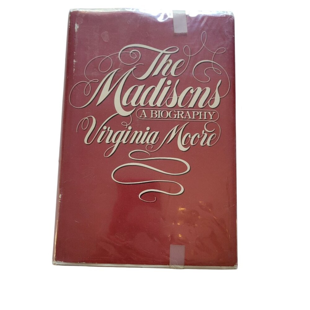 The Madisons‎ A Biography By Virginia Moore Hardcover Book 1979